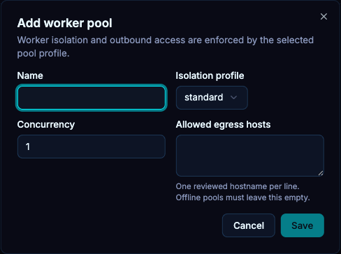 A worker pool defines isolation, concurrency and allowed egress hosts. Configure the boundary before enrolling workers.